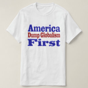 America First Dump Globalisierungsroter blauer Tex T-Shirt