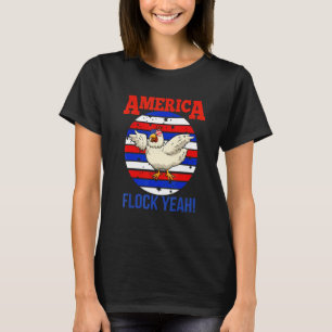 America Flock Yeah Huhn Amerikanische Flagge Sonn T-Shirt