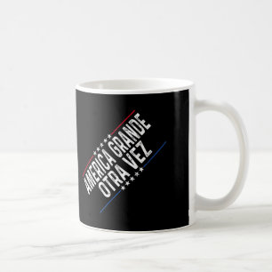 América Grande Otra Vez Funny Trump Habla en Españ Kaffeetasse