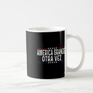 América Grande Otra Vez Funny Trump Habla en Españ Kaffeetasse