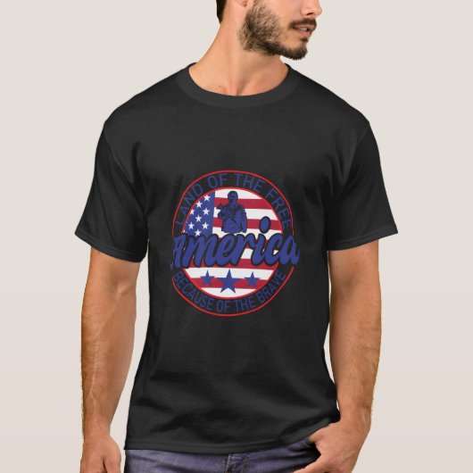 America Land Of The Free Because Of Brave T-Shirt (Vorderseite)