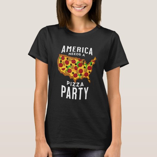 America Needs A Pizza Party T-Shirt (Vorderseite)