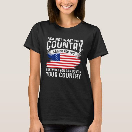 America Patriotic  Ask Not What Your Country Can D T-Shirt (Vorderseite)
