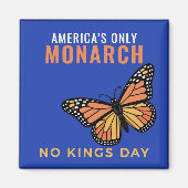 America’s Only Monarch - Blue No Kings Day Magnet (Vorne)