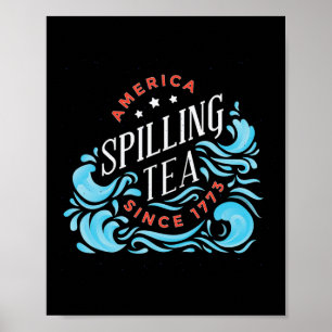 America Spilling Tea Seit 1773 - Funny Independen Poster