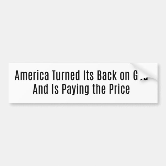 America Turned It's Back on God Autoaufkleber (Vorne)