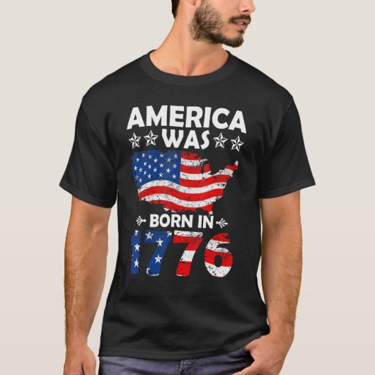 America Was Born In 1776 4th of July Independence T-Shirt (Vorderseite)