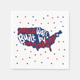 America Was Built By Immigrants Napkins Serviette