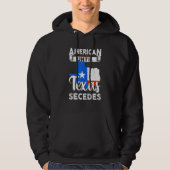 American Bis Texas Secedes US Flag 4. Juli Hoodie (Vorderseite)