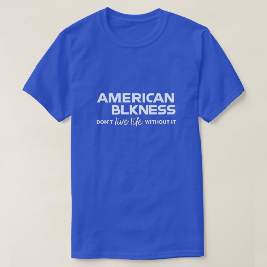 American Blkness T - Shirt (Design vorne)