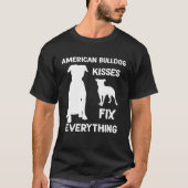 American bulldog kisses fix everything American bu T-Shirt (Vorderseite)