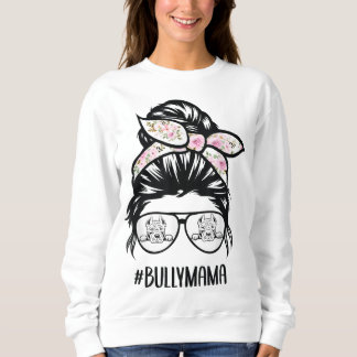 American Bully Mama chaotische Knospengläser, Bull Sweatshirt