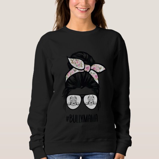 American Bully Mama Messy Bun Hair Glasses Bully M Sweatshirt (Vorderseite)
