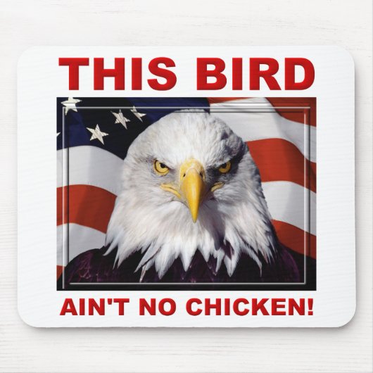 American Eagle Ain No Chicken Mouse Pad Mousepad (Vorne)