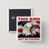 American Eagle Ain't No Chicken Abzeichen Button (Vorne & Hinten)
