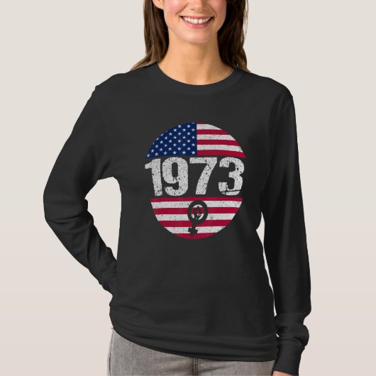 American Flag 1973 Protect Pro Roe Feminism Pro Ch T-Shirt (Vorderseite)