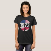 American Flag 1973 Protect Pro Roe Feminism Pro Ch T-Shirt (Vorne ganz)