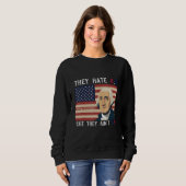 American Flag 4th of July hey Hate Us Cuz They Ain Sweatshirt (Vorne ganz)