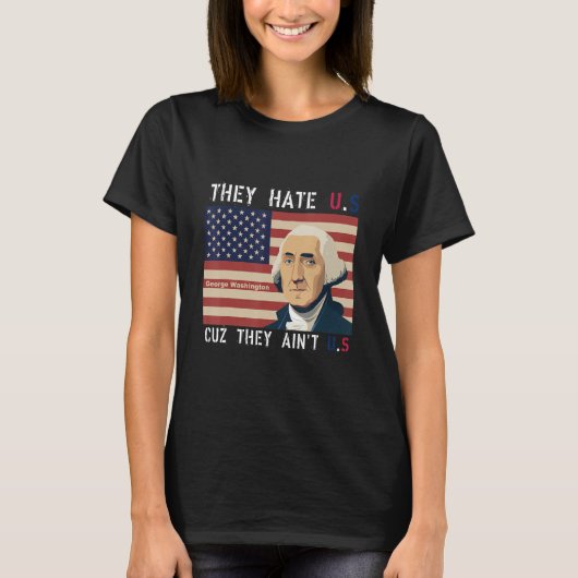 American Flag 4th of July hey Hate Us Cuz They Ain T-Shirt (Vorderseite)