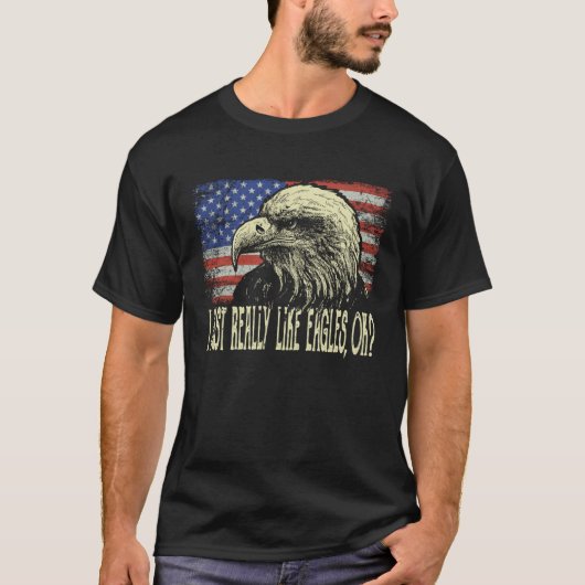American Flag Bald Eagle  I Just Really Like Eagle T-Shirt (Vorderseite)