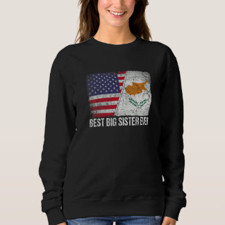 American Flag & Cyprus Flag Best Big Sister je F Sweatshirt