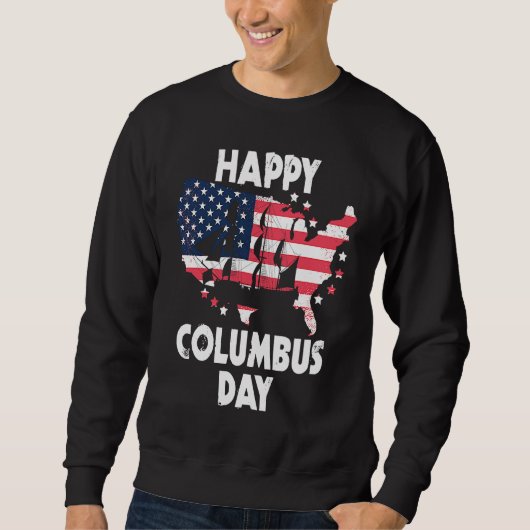 American Flag Happy Columbus Day Sweatshirt (Vorderseite)