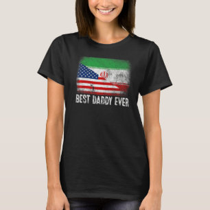 American Flag & Iran Flag Best Daddy Ever Family T-Shirt