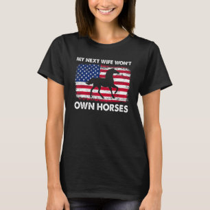 American Flag Meine nächste Ehefrau Wont Own Horse T-Shirt