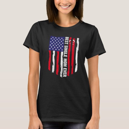 American Flag & Singapur Flag Best Single Mama Eve T-Shirt (Vorderseite)