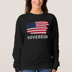 American Flag Sovereign Patriotic USA Color Sweatshirt