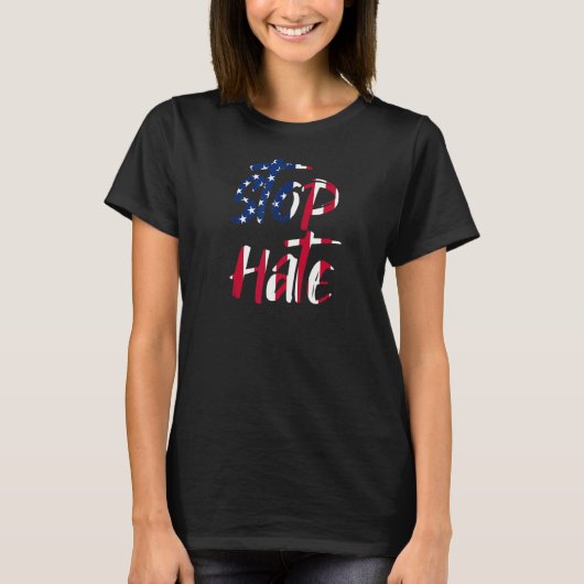 American Flag Stopp Hate Perfect Cool Script Desig T-Shirt (Vorderseite)