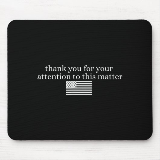 American Flag Thank You For Your Attention To This Mousepad (Vorne)