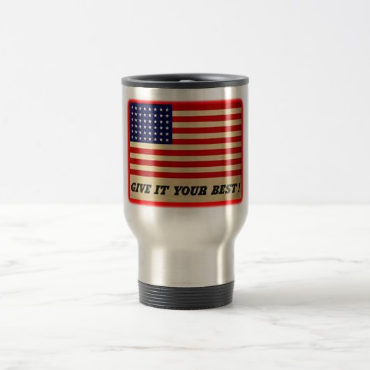 American Flag Travel Mug - Gib ihm dein Bestes! Reisebecher (Mittel)