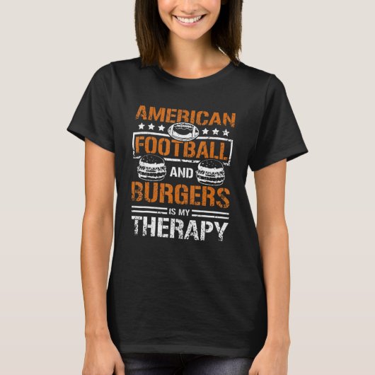 American football and burger is my therapy T-Shirt (Vorderseite)