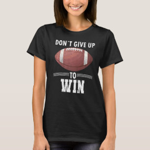 American Football Bekleidung nicht aufgeben Fußbal T-Shirt