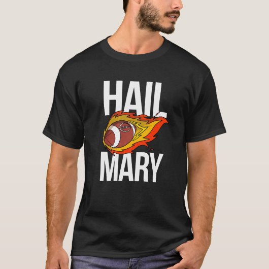 American Football Flamme Hail Mary T-Shirt (Vorderseite)