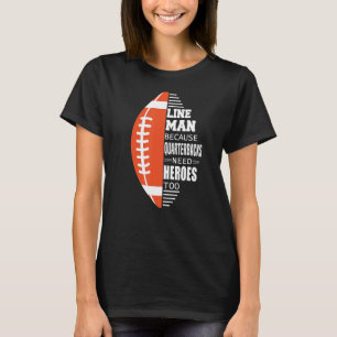 American Football Lineman wegen Quarterbacks T-Shirt