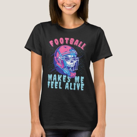 American Football makes me feel Alive Skeleton pla T-Shirt (Vorderseite)