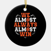 American Football Wir gewinnen fast Keramik Ornament (Vorne)