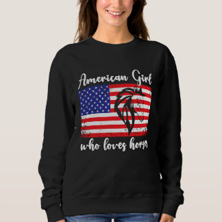 American girl who loves horses rider 4 sweatshirt