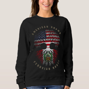 American Grow Peruvian Roots Peru Flag Sweatshirt