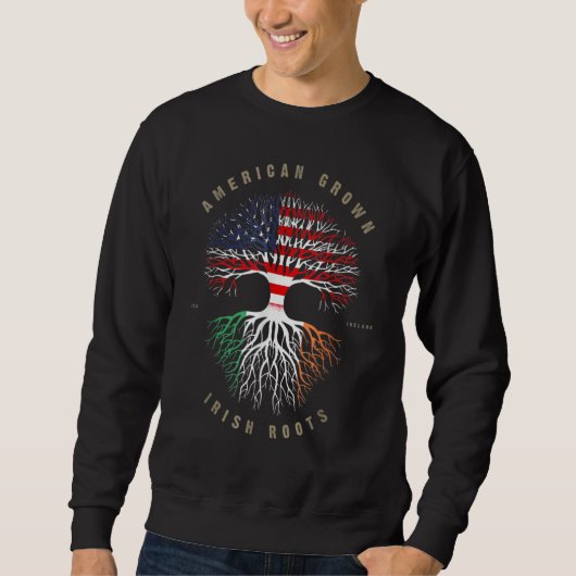 American Grown Irish Roots Ireland Flag ST Patrick Sweatshirt (Vorderseite)