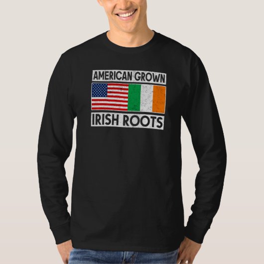 American Grown Irish Roots St Patricks Day Irish A T-Shirt (Vorderseite)