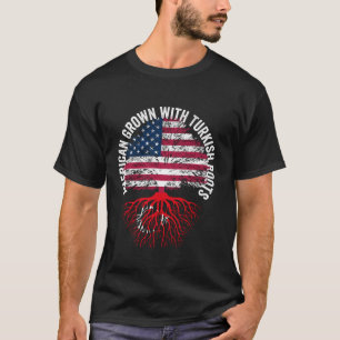 American Grown Turkish Roots Familienerbe USA T T-Shirt