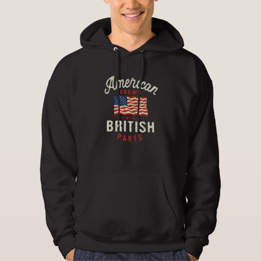 American Grown with British Parts Patriotic Nation Hoodie (Vorderseite)