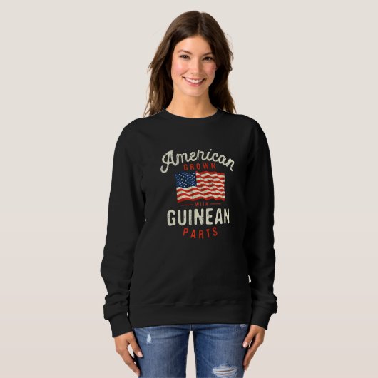 American Grown with Guinean Parts Patriotic Nation Sweatshirt (Vorne ganz)