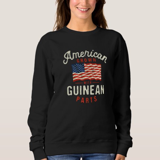 American Grown with Guinean Parts Patriotic Nation Sweatshirt (Vorderseite)
