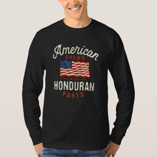 American Grown with Honduran Parts Patriotic Natio T-Shirt (Vorderseite)