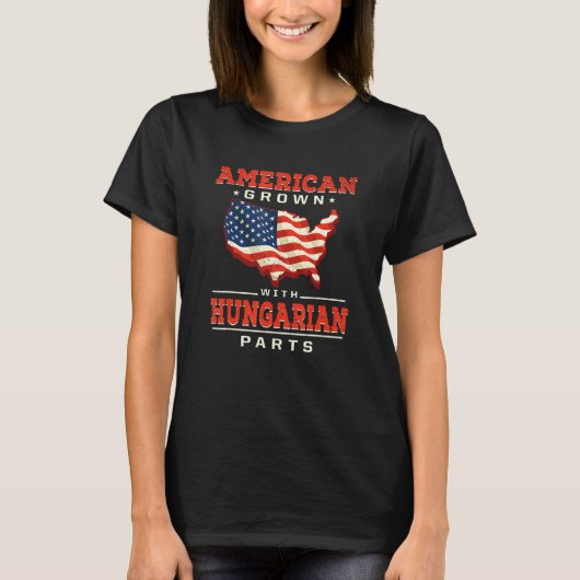 American Grown with Hungarian Parts Patriotic Hung T-Shirt (Vorderseite)