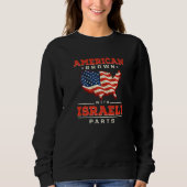 American Grown with Israeli Parts Patriotic Israel Sweatshirt (Vorderseite)